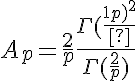 5$A_p=\frac{2}{p}\frac{{\Gamma(\frac{1}{p})^2}}{{\Gamma(\frac{2}{p})}}